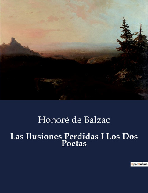 Las Ilusiones Perdidas I Los Dos Poetas Las Ilusiones Perdidas I Los Dos Poetas