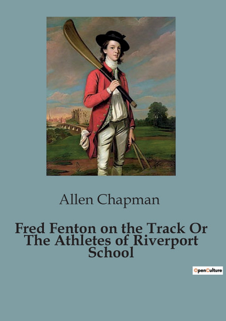 Fred Fenton on the Track Or The Athletes of Riverport School Fred Fenton on the Track Or The Athletes of Riverport School