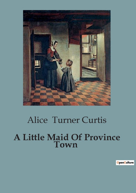 A Little Maid Of Province Town A Little Maid Of Province Town