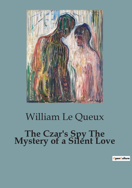 The Czar's Spy The Mystery of a Silent Love The Czar's Spy The Mystery of a Silent Love