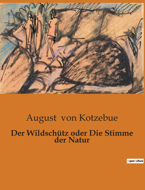 Der Wildschütz oder Die Stimme der Natur Der Wildschütz oder Die Stimme der Natur