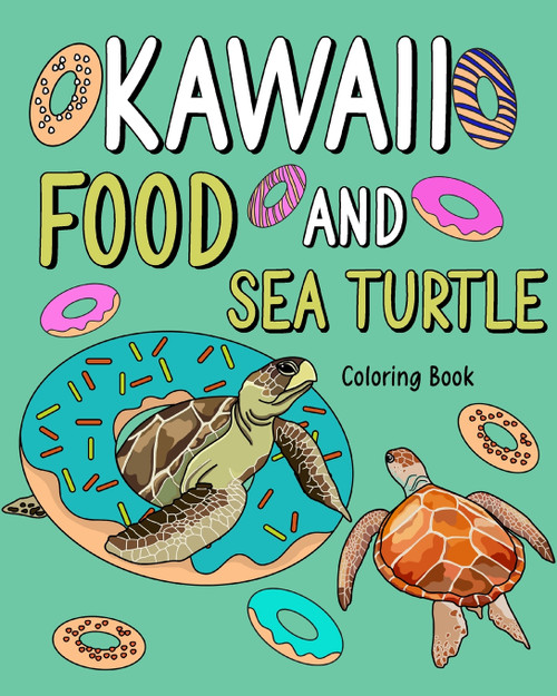 Kawaii Food and Sea Turtle Coloring Book Kawaii Food and Sea Turtle Coloring Book