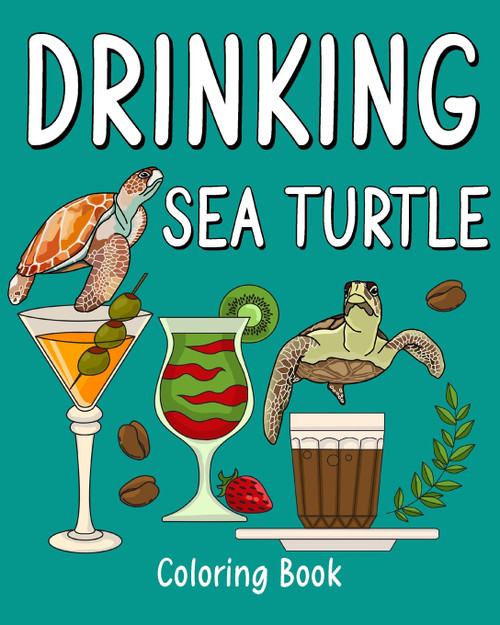 Drinking Sea Turtle Coloring Book Drinking Sea Turtle Coloring Book