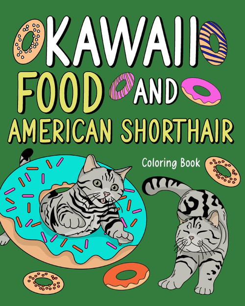Kawaii Food and American Shorthair Coloring Book Kawaii Food and American Shorthair Coloring Book