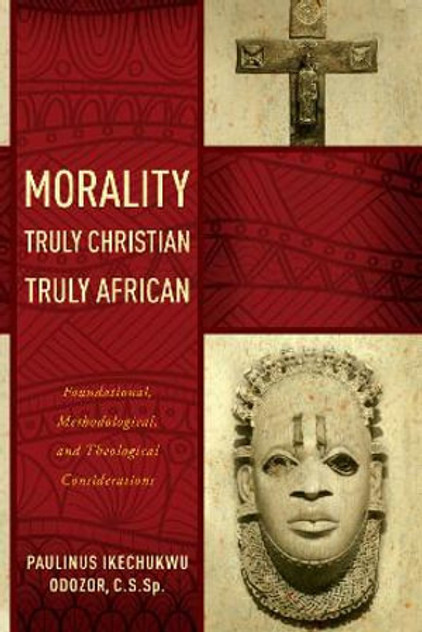 Morality Truly Christian, Truly African Morality Truly Christian, Truly African