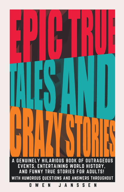 Epic True Tales And Crazy Stories Epic True Tales And Crazy Stories