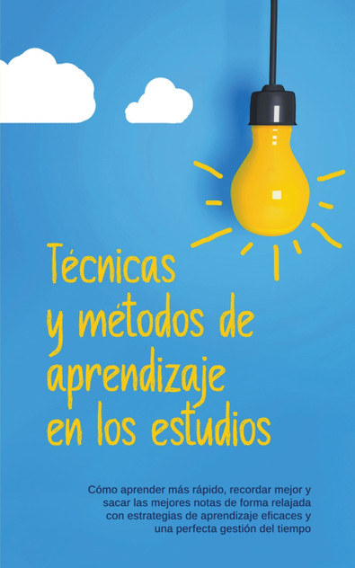 Técnicas y métodos de aprendizaje en los estudios Técnicas y métodos de aprendizaje en los estudios