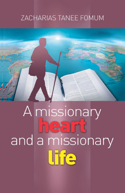 A Missionary Heart And A Missionary Life A Missionary Heart And A Missionary Life