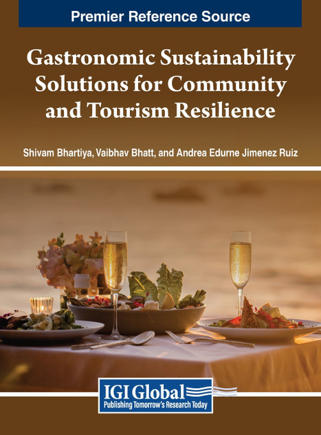 Gastronomic Sustainability Solutions for Community and Tourism Resilience Gastronomic Sustainability Solutions for Community and Tourism Resilience