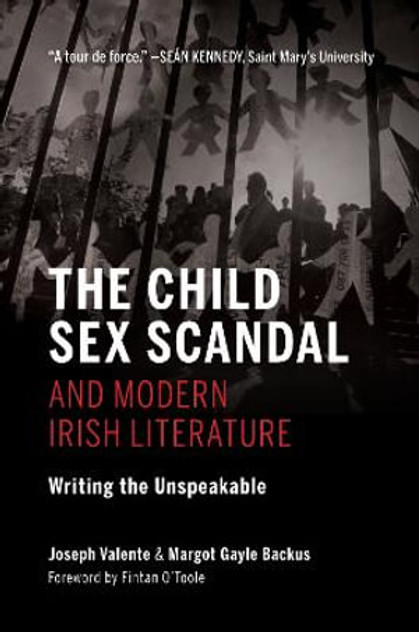 The Child Sex Scandal and Modern Irish Literature The Child Sex Scandal and Modern Irish Literature