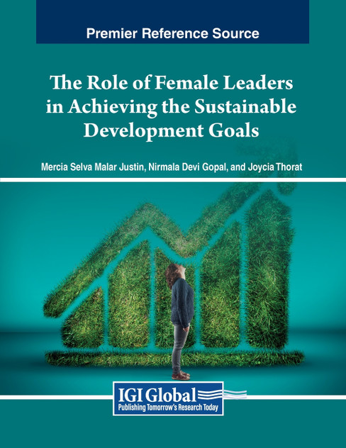 The Role of Female Leaders in Achieving the Sustainable Development Goals The Role of Female Leaders in Achieving the Sustainable Development Goals