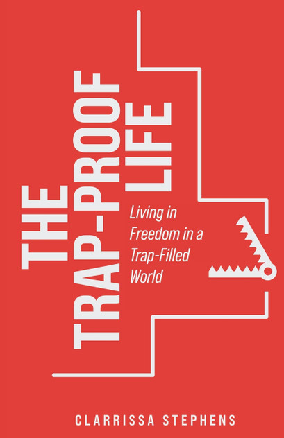 The Trap-Proof Life