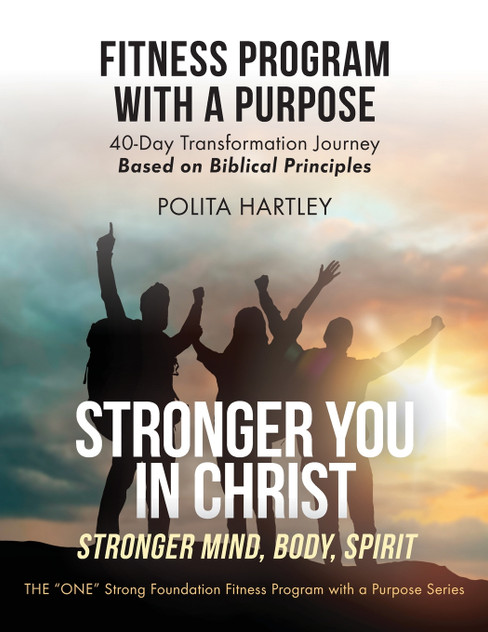 Stronger You in Christ - Stronger Mind, Body, Spirit Stronger You in Christ - Stronger Mind, Body, Spirit