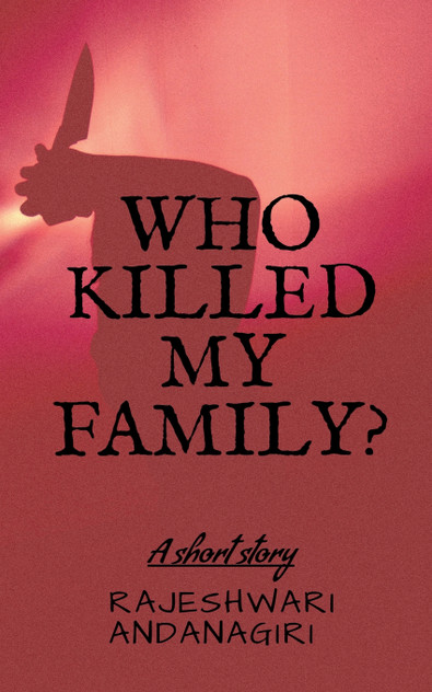 WHO KILLED MY FAMILY? WHO KILLED MY FAMILY?