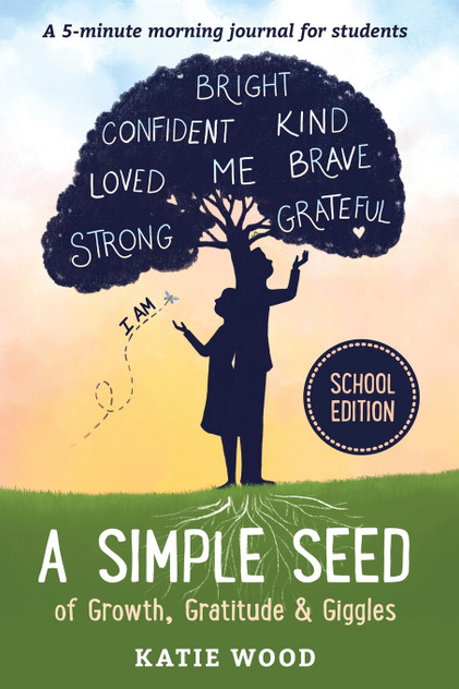 A Simple Seed of Growth, Gratitude & Giggles a 5 minute journal for students, School Edition A Simple Seed of Growth, Gratitude & Giggles a 5 minute journal for students, School Edition