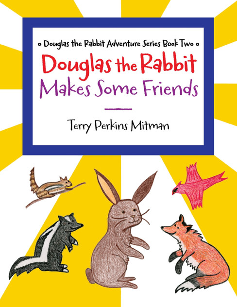 Douglas the Rabbit Makes Some Friends Douglas the Rabbit Makes Some Friends