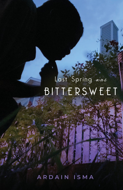 Last Spring was Bittersweet Last Spring was Bittersweet