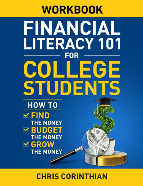 Financial Literacy 101 for College Students Workbook Financial Literacy 101 for College Students Workbook