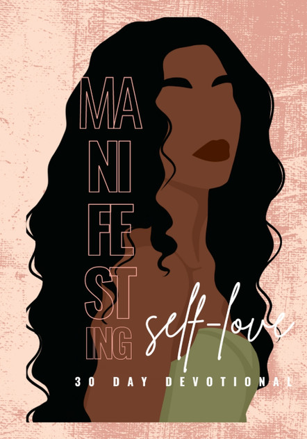 MANIFESTING SELF-LOVE 30 DAY DEVOTIONAL MANIFESTING SELF-LOVE 30 DAY DEVOTIONAL