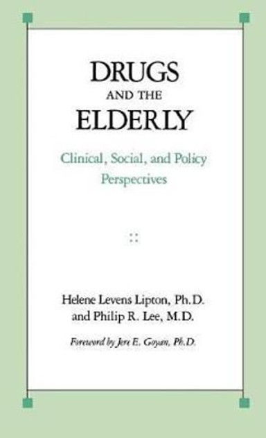 Drugs and the Elderly Drugs and the Elderly