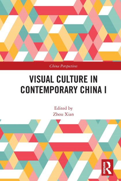 Visual Culture in Contemporary China I Visual Culture in Contemporary China I