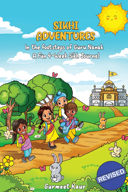 In the Footsteps of Guru Nanak - A Fun 4-Week Sikh Journal In the Footsteps of Guru Nanak - A Fun 4-Week Sikh Journal