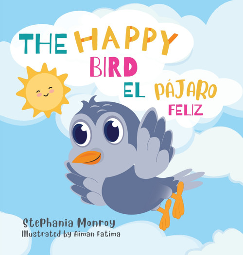 The happy bird/El pájaro feliz The happy bird/El pájaro feliz
