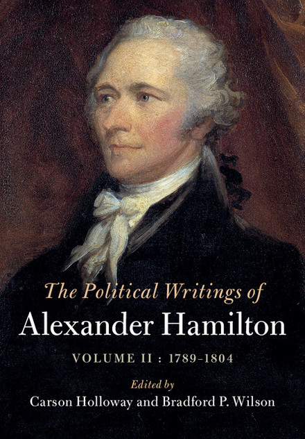 The Political Writings of Alexander Hamilton The Political Writings of Alexander Hamilton