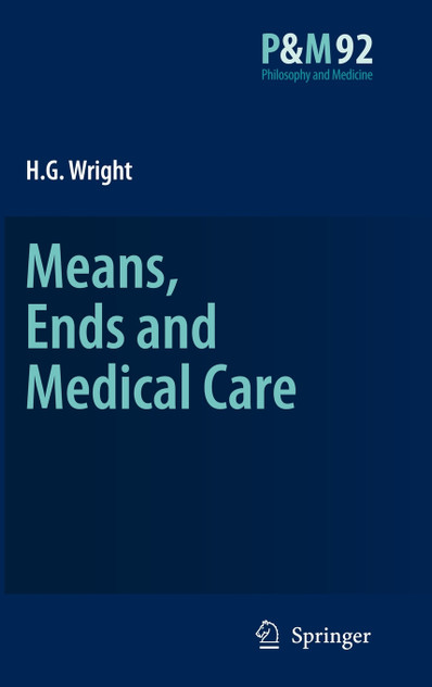 Means, Ends and Medical Care Means, Ends and Medical Care
