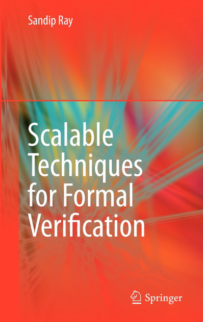 Scalable Techniques for Formal Verification Scalable Techniques for Formal Verification
