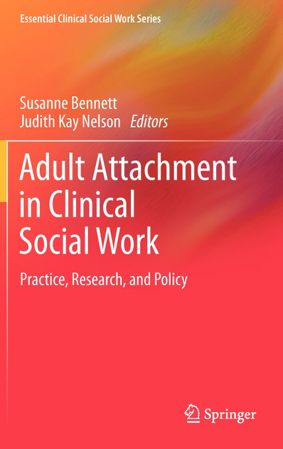 Adult Attachment in Clinical Social Work Adult Attachment in Clinical Social Work