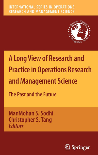 A Long View of Research and Practice in Operations Research and Management Science A Long View of Research and Practice in Operations Research and Management Science