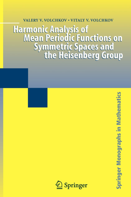 Harmonic Analysis of Mean Periodic Functions on Symmetric Spaces and the Heisenberg Group Harmonic Analysis of Mean Periodic Functions on Symmetric Spaces and the Heisenberg Group