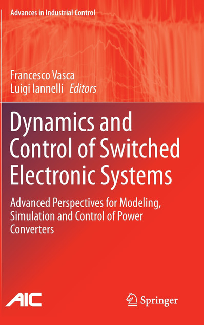 Dynamics and Control of Switched Electronic Systems Dynamics and Control of Switched Electronic Systems