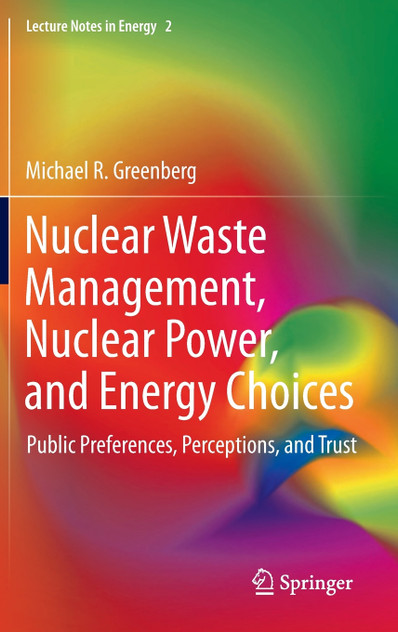 Nuclear Waste Management, Nuclear Power, and Energy Choices Nuclear Waste Management, Nuclear Power, and Energy Choices