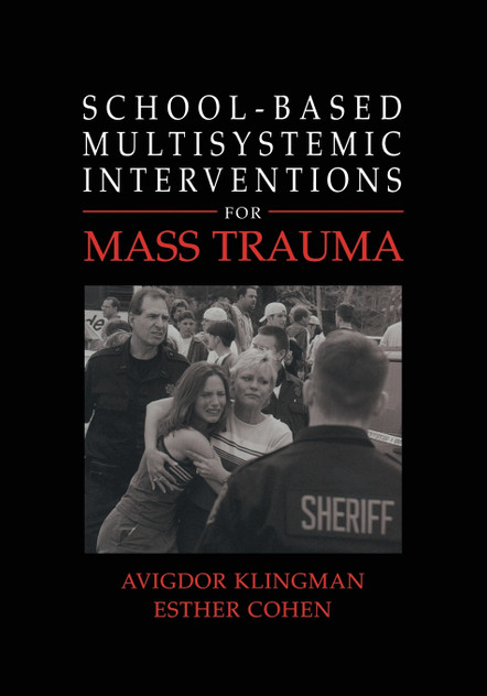 School-Based Multisystemic Interventions For Mass Trauma School-Based Multisystemic Interventions For Mass Trauma