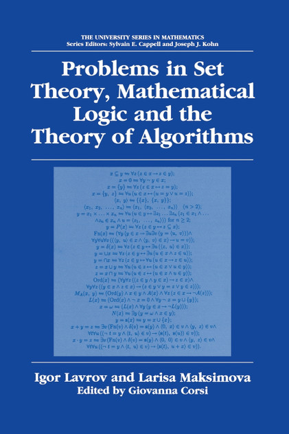 Problems in Set Theory, Mathematical Logic and the Theory of Algorithms Problems in Set Theory, Mathematical Logic and the Theory of Algorithms