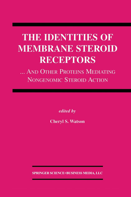 The Identities of Membrane Steroid Receptors The Identities of Membrane Steroid Receptors