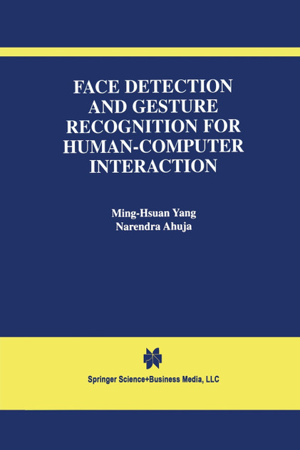 Face Detection and Gesture Recognition for Human-Computer Interaction Face Detection and Gesture Recognition for Human-Computer Interaction