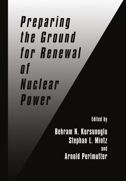 Preparing the Ground for Renewal of Nuclear Power Preparing the Ground for Renewal of Nuclear Power