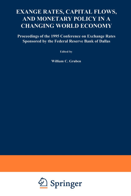 Exchange Rates, Capital Flows, and Monetary Policy in a Changing World Economy Exchange Rates, Capital Flows, and Monetary Policy in a Changing World Economy
