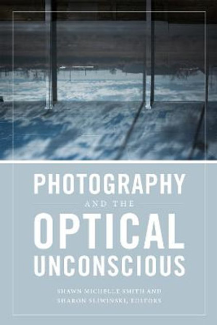 Photography and the Optical Unconscious Photography and the Optical Unconscious
