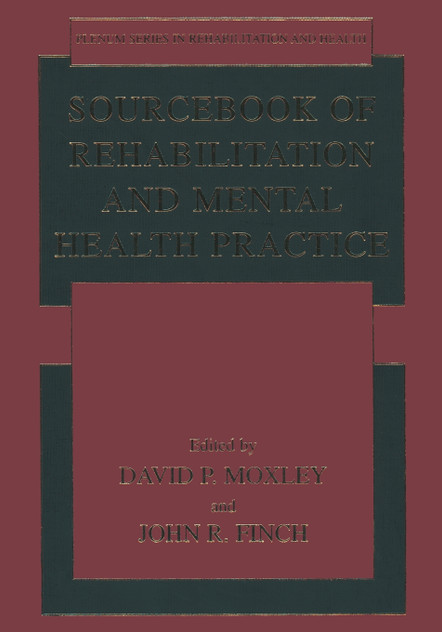 Sourcebook of Rehabilitation and Mental Health Practice Sourcebook of Rehabilitation and Mental Health Practice