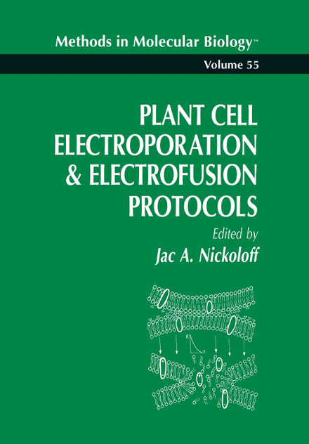 Plant Cell Electroporation And Electrofusion Protocols Plant Cell Electroporation And Electrofusion Protocols