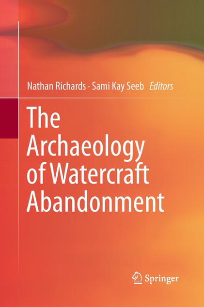 The Archaeology of Watercraft Abandonment The Archaeology of Watercraft Abandonment
