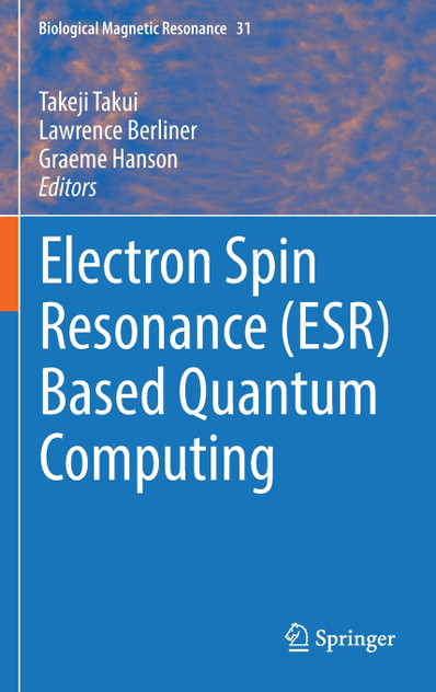 Electron Spin Resonance (ESR) Based Quantum Computing Electron Spin Resonance (ESR) Based Quantum Computing