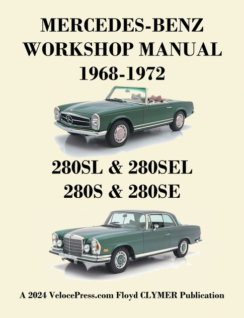 MERCEDES-BENZ 280SL, 280SEL, 280S & 280SE MODELS 1968-1972 WORKSHOP MANUAL