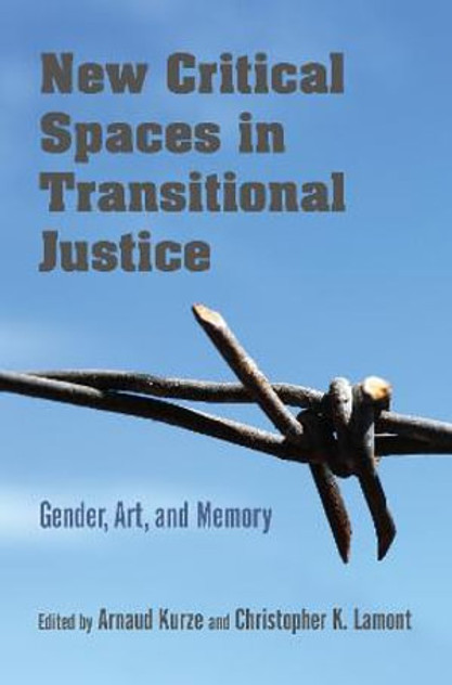 New Critical Spaces in Transitional Justice New Critical Spaces in Transitional Justice