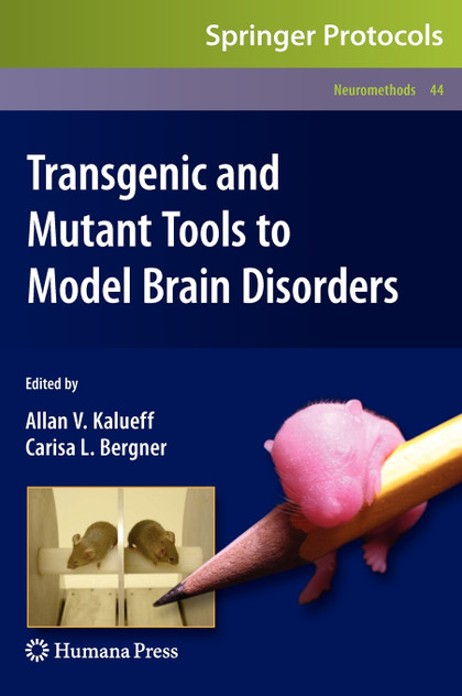 Transgenic and Mutant Tools to Model Brain Disorders Transgenic and Mutant Tools to Model Brain Disorders