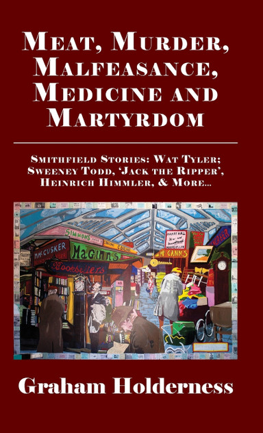 Meat, Murder, Malfeasance, Medicine and Martyrdom Meat, Murder, Malfeasance, Medicine and Martyrdom